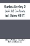 Chambers'S Miscellany Of Useful And Entertaining Tracts (Volume Xiii-Xiv)