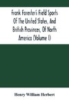 Frank Forester'S Field Sports Of The United States, And British Provinces, Of North America (Volume I)