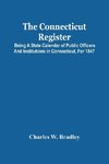 The Connecticut Register; Being A State Calendar Of Public Officers And Institutions In Connecticut, For 1847