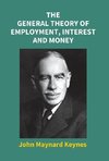 The General Theory Of Employment, Interest And Money