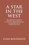 A Star In The West Or A Humble Attempt To Discover The Long Lost Ten Tribes Of Israel, Preparatory To Their Return To Their Beloved City Jerusalem