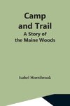 Camp And Trail; A Story Of The Maine Woods