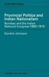 Provincial Politics and Indian Nationalism