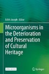 Microorganisms in the Deterioration and Preservation of Cultural Heritage