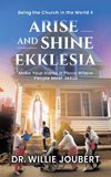 Arise and Shine Ekklesia