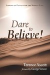 Dare to Believe!