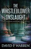 The Whistleblower Onslaught