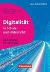 Digitalität in Schule und Unterricht - Ein Leitfaden für die Praxis