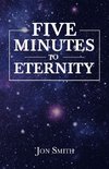 Five Minutes to Eternity