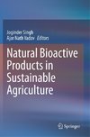 Natural Bioactive Products in Sustainable Agriculture