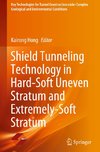 Shield Tunneling Technology in Hard-Soft Uneven Stratum and Extremely-Soft Stratum