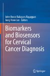 Biomarkers and Biosensors for Cervical Cancer Diagnosis