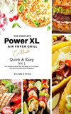 The Complete Power XL Air Fryer Grill Cookbook