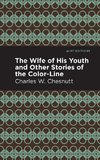 Wife of His Youth and Other Stories of the Color Line