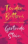 Tender Buttons - Objects. Food. Rooms.;With an Introduction by Sherwood Anderson