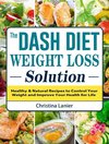 The Dash Diet Weight Loss Solution