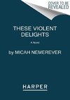 These Violent Delights