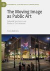 The Moving Image as Public Art