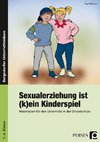 Sexualerziehung ist (k)ein Kinderspiel