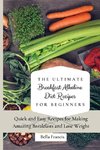 The Ultimate Breakfast Alkaline Diet Recipes for Beginners