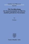 Die Durchbrechung der Staatenimmunität im Falle des staatlich geförderten Terrorismus.