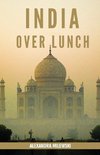 INDIA OVER LUNCH