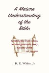 A Mature Understanding of the Bible