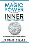 The Magic Power of Your Inner Conversations