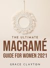 The Ultimate Macramé Guide for Women 2021