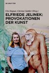 Elfriede Jelinek: Provokationen der Kunst