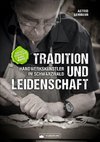 Tradition und Leidenschaft - Handwerkskünstler im Schwarzwald