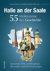 Halle an der Saale. 55 Highlights aus der Geschichte