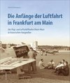 Die Anfänge der Luftfahrt in Frankfurt am Main