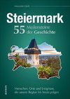 Die Steiermark. 55 Meilensteine der Geschichte