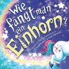 Wie fängt man ein Einhorn