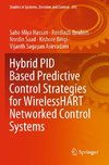 Hybrid PID Based Predictive Control Strategies for WirelessHART Networked Control Systems