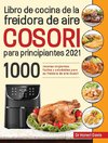 Libro de cocina de la freidora de aire Cosori para principiantes 2021