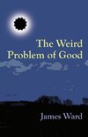 The Weird Problem of Good