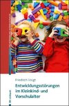 Entwicklungsstörungen im Kleinkind- und Vorschulalter