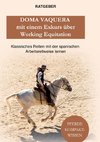 Doma Vaquera mit einem Exkurs über Working Equitation