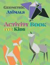 Geometric Animals Activity Book for Kids