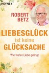 Liebesglück ist keine Glücksache