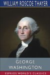 George Washington (Esprios Classics)