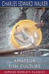 Amateur Fish Culture (Esprios Classics)