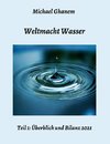 Weltmacht Wasser - Teil 1: Überblick und Bilanz 2021