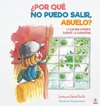 ¿Por qué no puedo salir, abuelo?