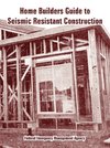 Home Builders Guide to Seismic Resistant Construction