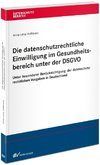 Die datenschutzrechtliche Einwilligung im Gesundheitsbereich unter der DSGVO