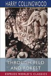 Through Veld and Forest (Esprios Classics)