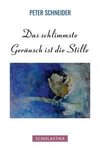 Das schlimmste Geräusch ist die Stille